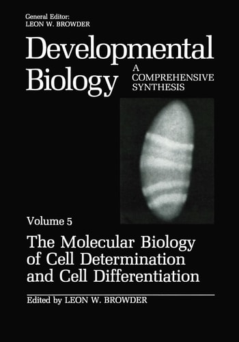 The Molecular Biology of Cell Determination and Cell Differentiation Volume 5:The Molecular Biology of Cell Determination and Cell Differentiation