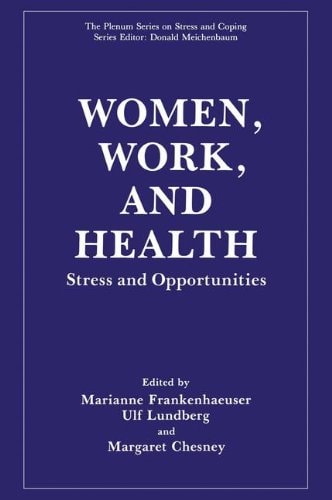 Women, Work and Health: Stress and Opportunities (Springer Series on Stress and Coping)
