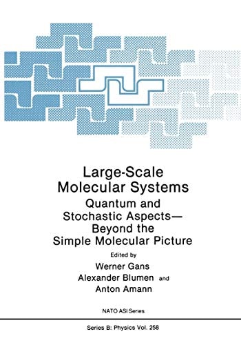 Large-Scale Molecular Systems: Quantum and Stochastic Aspects―Beyond the Simple Molecular Picture (Nato Science Series B:)