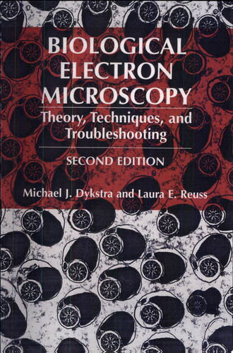 Biological Electron Microscopy Theory, Techniques, and Troubleshooting