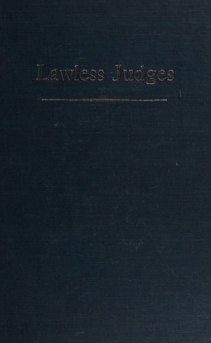 Lawless Judges (Civil Liberties in American History)