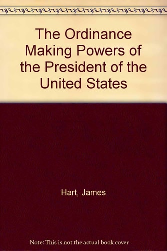 The Ordinance Making Powers Of The President Of The United States