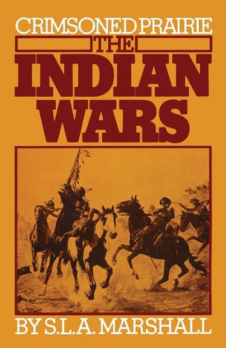 Crimsoned Prairie The Indian Wars