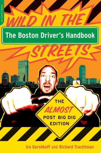 The Boston Driver's Handbook The Almost Post Big Dig Edition