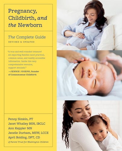 Pregnancy, Childbirth, and the Newborn The Complete Guide