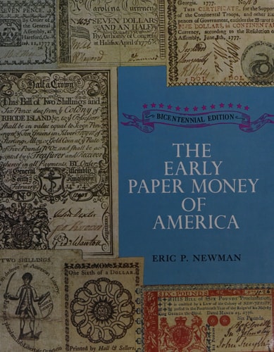 The early paper money of America: An illustrated, historical, and descriptive compilation of data relating to American paper currency from its inception in 1686 to the year 1800