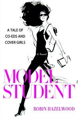 Model Student A Tale of Co-eds and Cover Girls