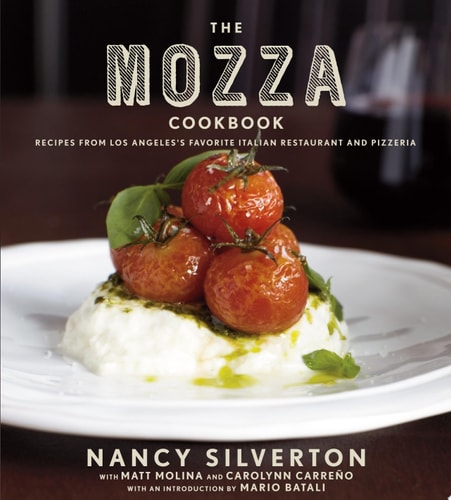 The Mozza Cookbook Recipes from Los Angeles's Favorite Italian Restaurant and Pizzeria