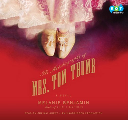 The Autobiography of Mrs. Tom Thumb: A Novel