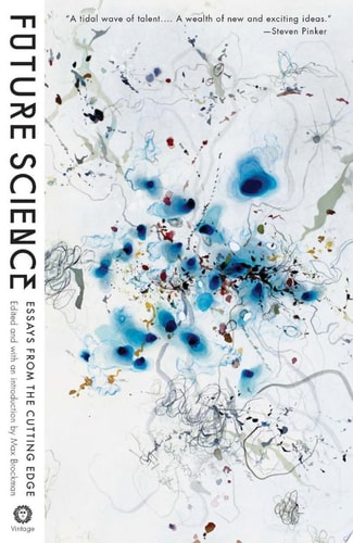 Future Science Essays from the Cutting Edge