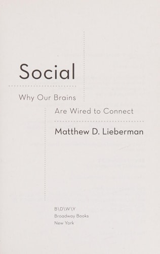 Social Why Our Brains Are Wired to Connect