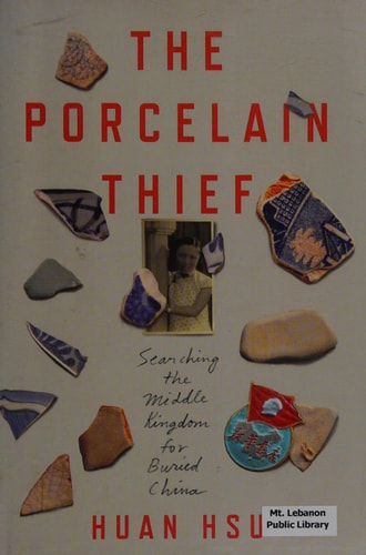 The Porcelain Thief Searching the Middle Kingdom for Buried China