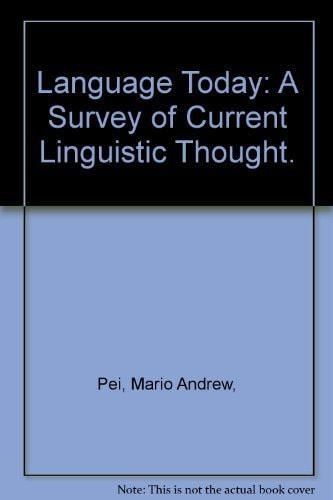 Language Today: A Survey of Current Linguistic Thought.