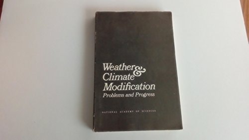 Weather and Climate Modification: Problems and Progress