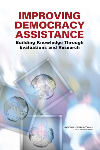 Improving Democracy Assistance Building Knowledge Through Evaluations and Research