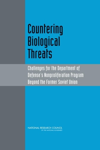 Countering Biological Threats Challenges for the Department of Defense's Nonproliferation Program Beyond the Former Soviet Union
