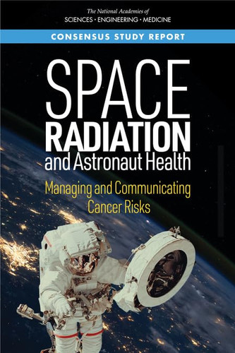 Space Radiation and Astronaut Health Managing and Communicating Cancer Risks