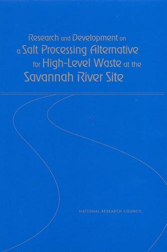 Research and Development on a Salt Processing Alternative for High-Level Waste at the Savannah River Site