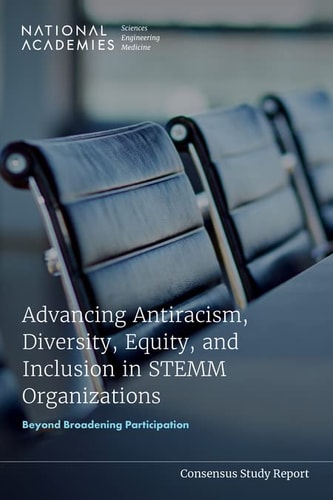 Advancing Antiracism, Diversity, Equity, and Inclusion in STEMM Organizations Beyond Broadening Participation