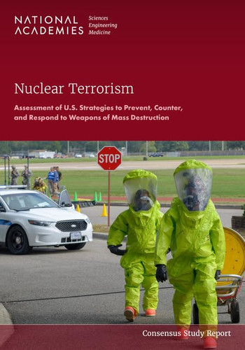 Nuclear Terrorism Assessment of U.S. Strategies to Prevent, Counter, and Respond to Weapons of Mass Destruction