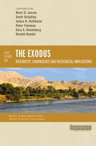 Five Views on the Exodus Historicity, Chronology, and Theological Implications