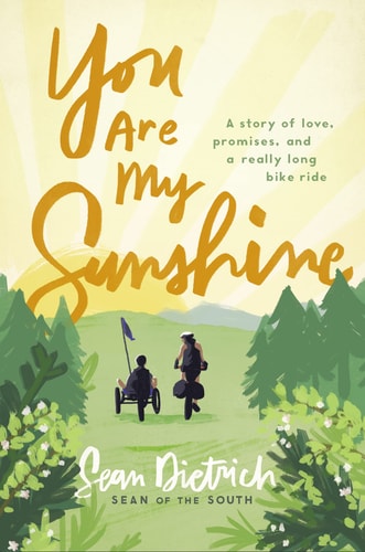 You Are My Sunshine A Story of Love, Promises, and a Really Long Bike Ride