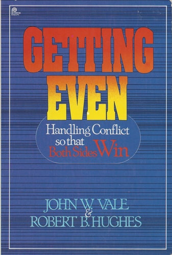 Getting Even Handling Conflict So that Both Sides Win