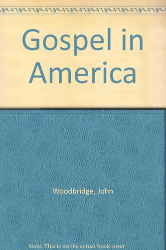 The Gospel in America Themes in the Story of America's Evangelicals