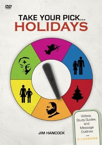 Take Your Pick: Holidays: Videos, Study Guides, And Message Outlines