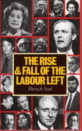 The Rise and Fall of the Labour Left