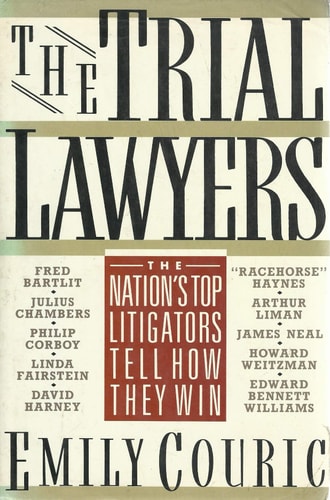 The Trial Lawyers The Nation's Top Litigators Tell how They Win