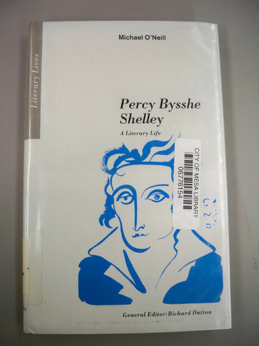Percy Bysshe Shelley A Literary Life