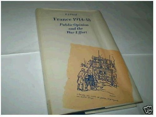 France 1914-18 Public Opinion and the War Effort