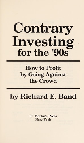Contrary Investing for the '90s How to Profit by Going Against the Crowd
