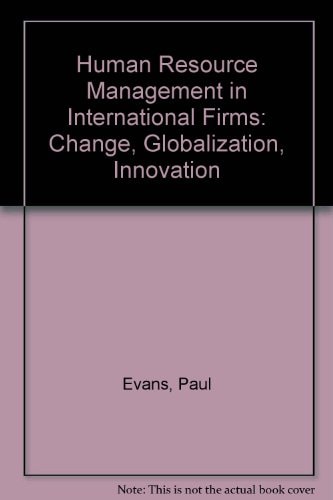 Human Resource Management in International Firms Change, Globalization, Innovation