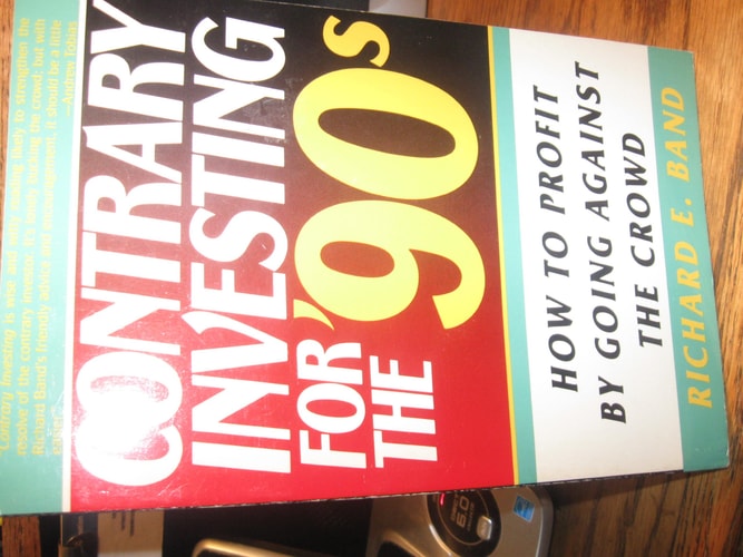 Contrary Investing for the '90s How to Profit by Going Against the Crowd