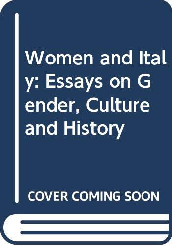 Women and Italy Essays on Gender, Culture, and History