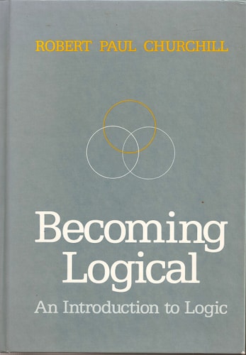 Becoming Logical An Introduction to Logic