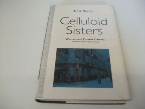 Celluloid Sisters Women and Popular Cinema