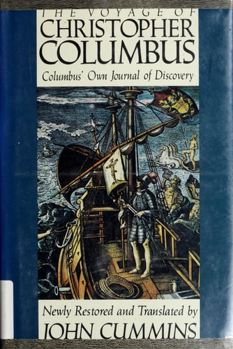 The Voyage of Christopher Columbus: Columbus' Own Journal of Discovery Newly Restored and Translated