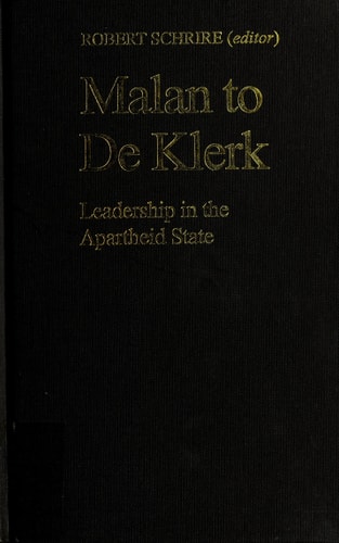 Malan to de Klerk Leadership in the Apartheid State