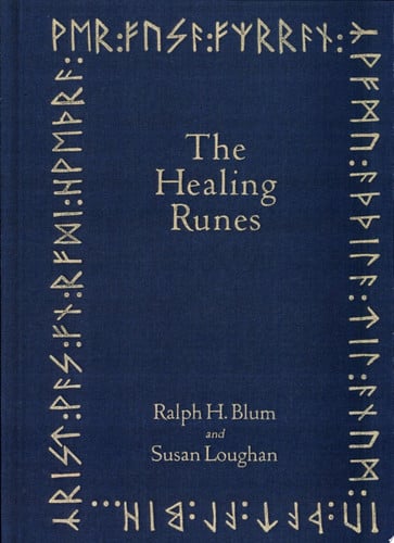 The Healing Runes Tools For The Recovery Of Body, Mind, Heart, & Soul