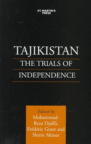 Tajikistan The Trials of Independence