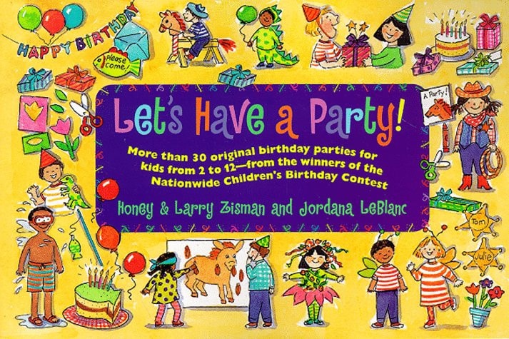 Let's Have a Party! The Winning Entries in the Nationwide Children's Birthday Party Contest