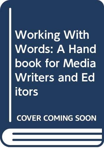 Working with Words A Handbook for Media Writers and Editors
