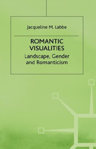 Romantic Visualities Landscape, Gender, and Romanticism