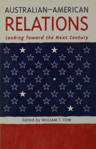 Australian-American Relations Looking Toward the Next Century