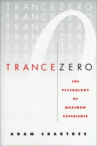 Trance Zero The Psychology of Maximum Experience