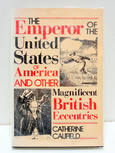 The Emperor of the United States of America and Other Magnificent British Eccentrics. Drawings by Peter Till.