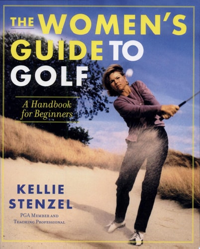 The Women's Guide to Golf A Handbook for Beginners